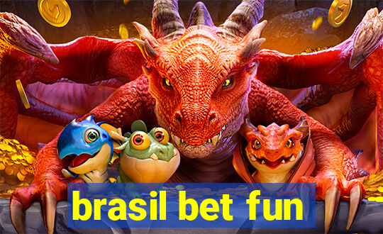 brasil bet fun